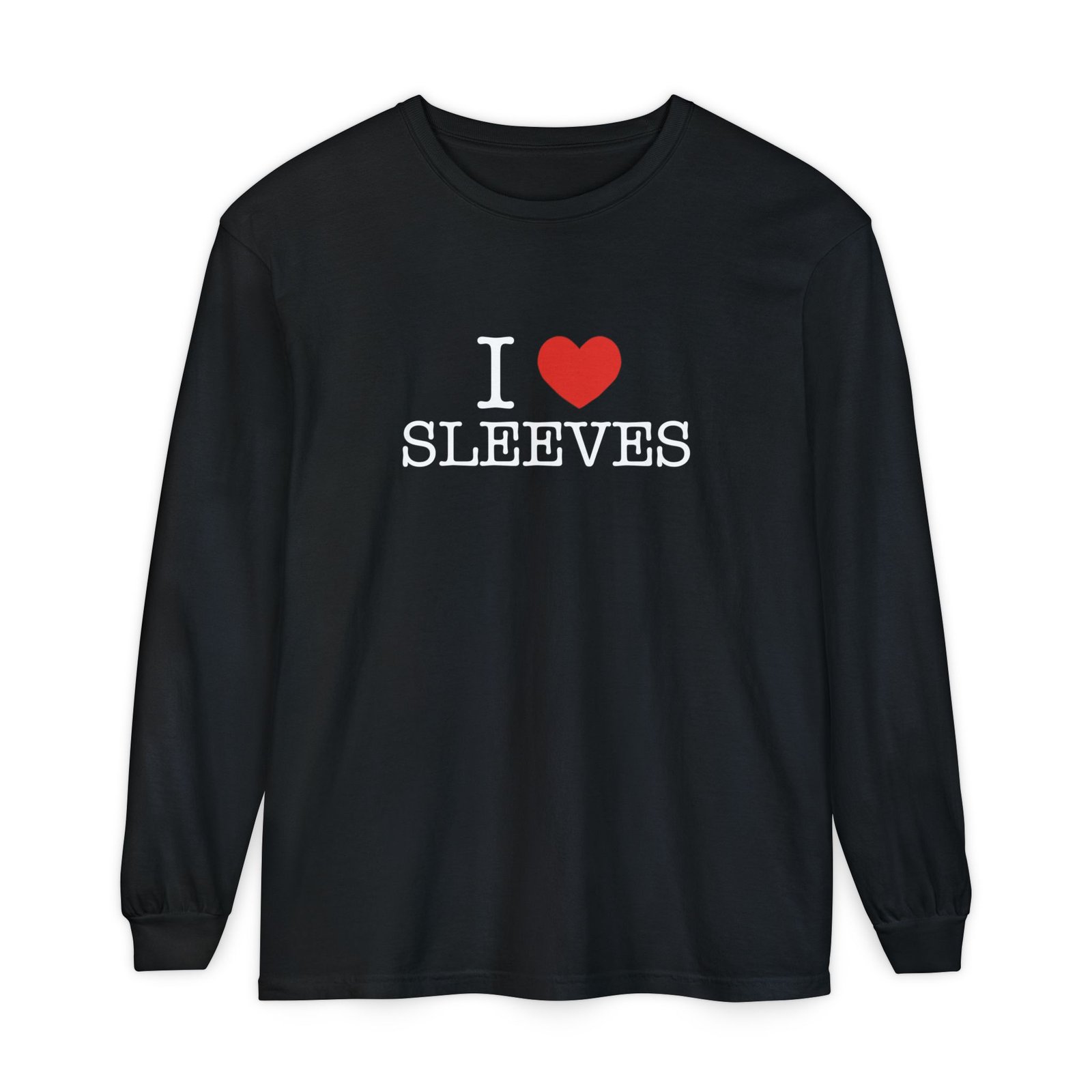 I Love Sleeves Long Sleeve T-Shirt, Fun Graphic Tee, Gift for Sleeve Lovers, Unisex Clothing, Casual Wear, Holiday Apparel